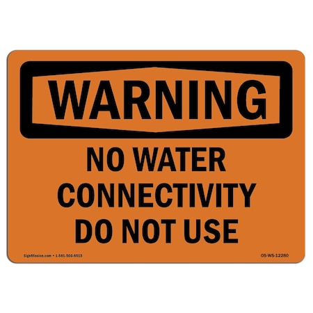 OSHA WARNING Sign, No Water Connectivity Do Not Use, 18in X 12in Decal